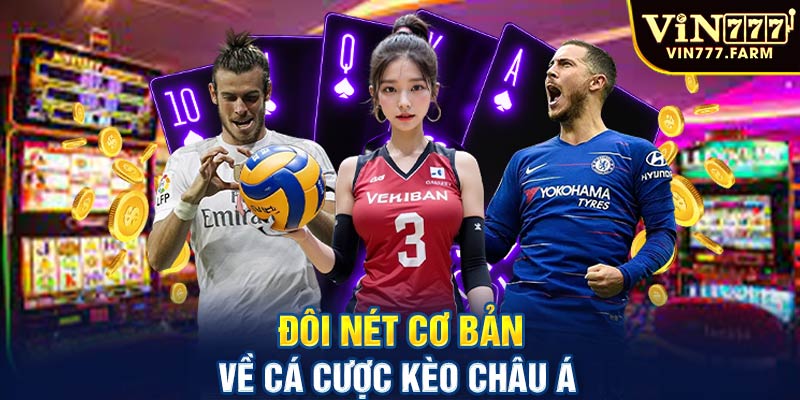 ĐĐôi nét cơ bản về cá cược Kèo châu Á